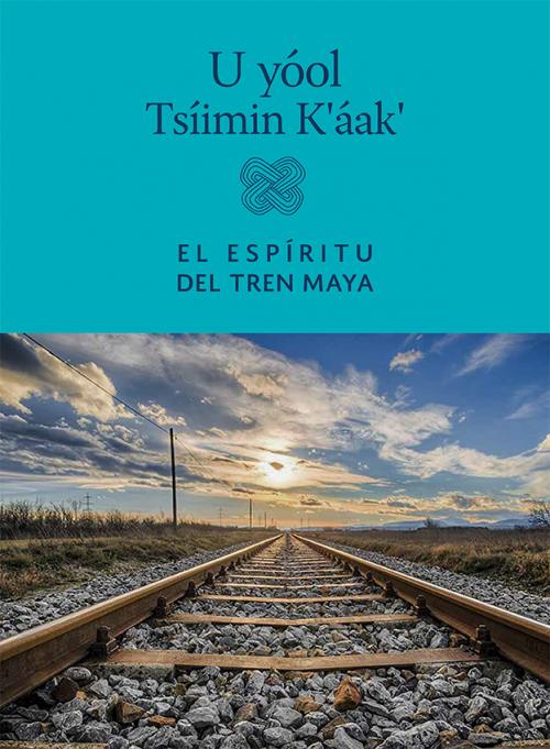 El espíritu del Tren Maya