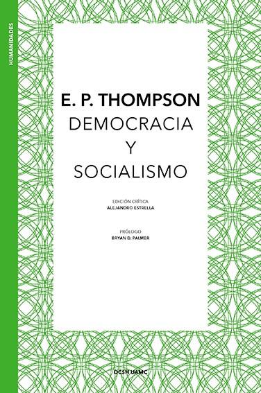 E. P. Thompson. Democracia y socialismo. UAM-A