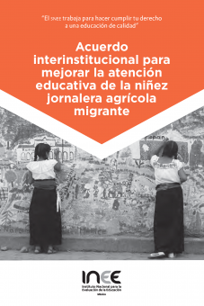Acuerdo interinstitucional para mejorar la atención educativa de la niñez jornalera agrícola migrante