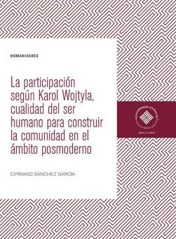 La participación. Según Karol Wojtyla, cualidad del ser humano para construir la comunidad en el ámbito posmoderno